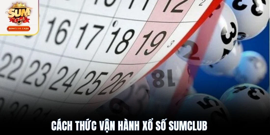 Cách thức vận hành xổ số SUMCLUB