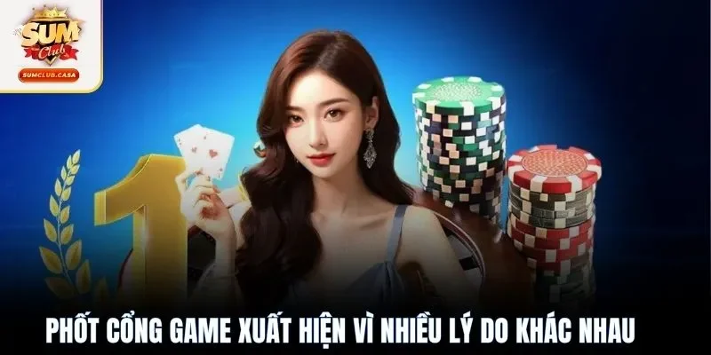 Phốt cổng game xuất hiện vì nhiều lý do khác nhau