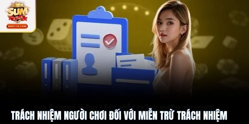 Trách nhiệm người chơi đối với miễn trừ trách nhiệm