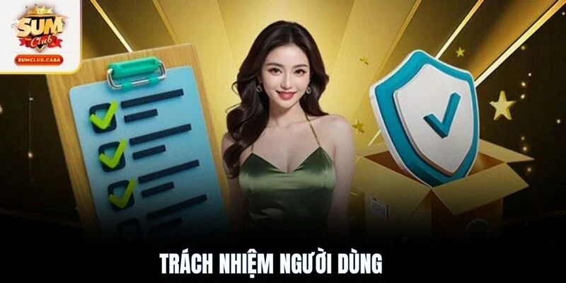 Trách nhiệm người dùng